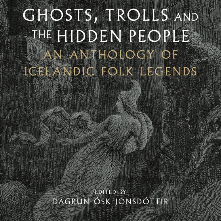 Ghosts, Trolls and the Hidden People: An Anthology of Icelandic Folk ...