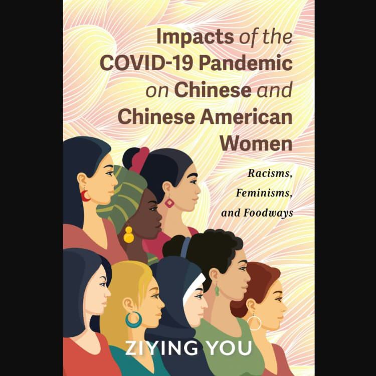 Impacts of the COVID-19 Pandemic on Chinese and Chinese American Women ...