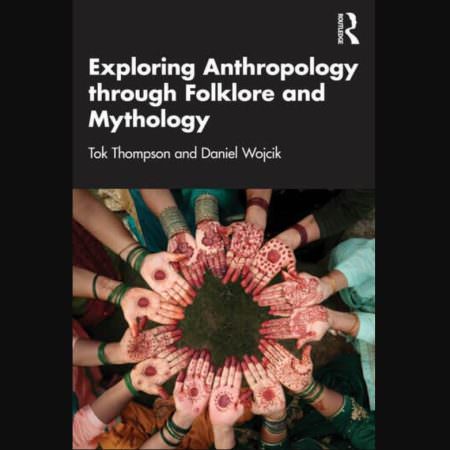 Front cover of the book "Exploring Anthropology through Folklore and Mythology"