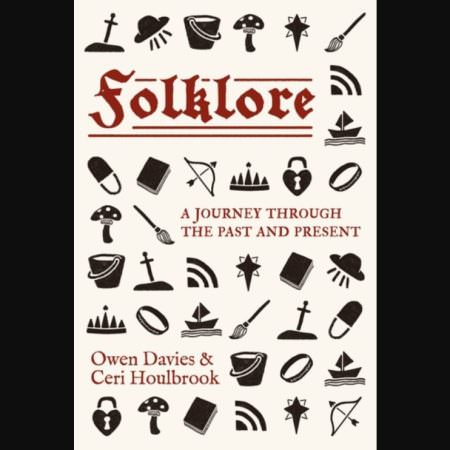 Front cover of the book "Folklore: A journey through the past and present" by Owen Davies and Ceri Houlbrook
