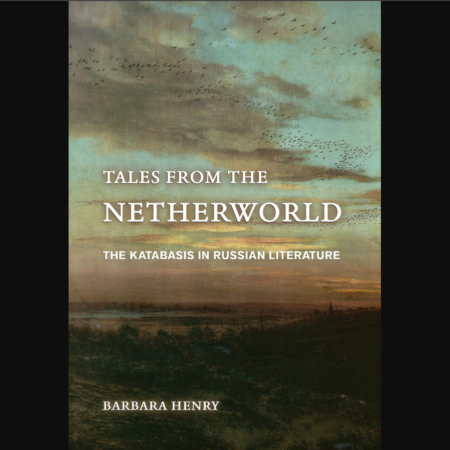 Front cover of the book "Tales from the Netherworld: The Katabasis in Russian Literature"